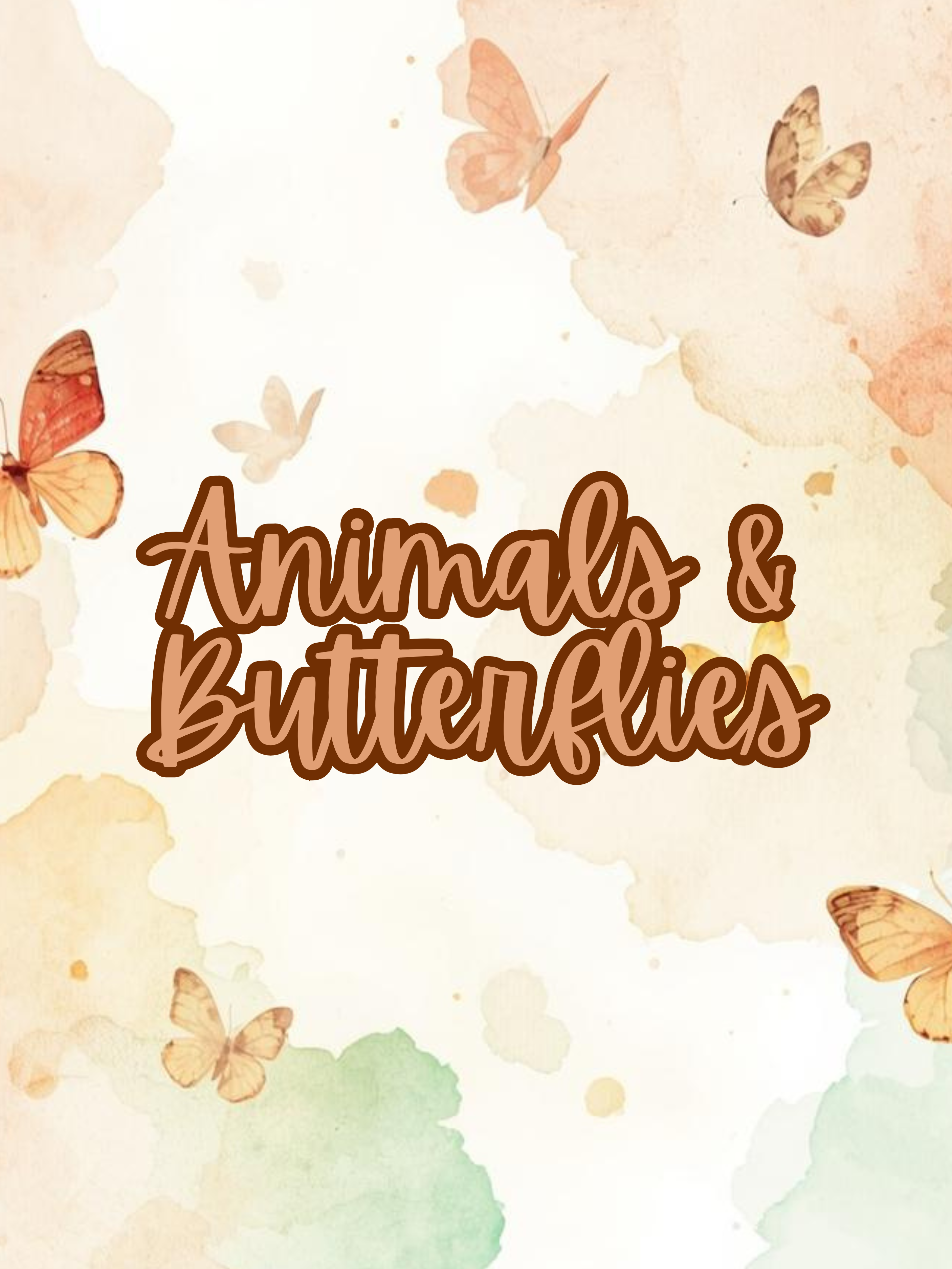 Animals & Butterflies
