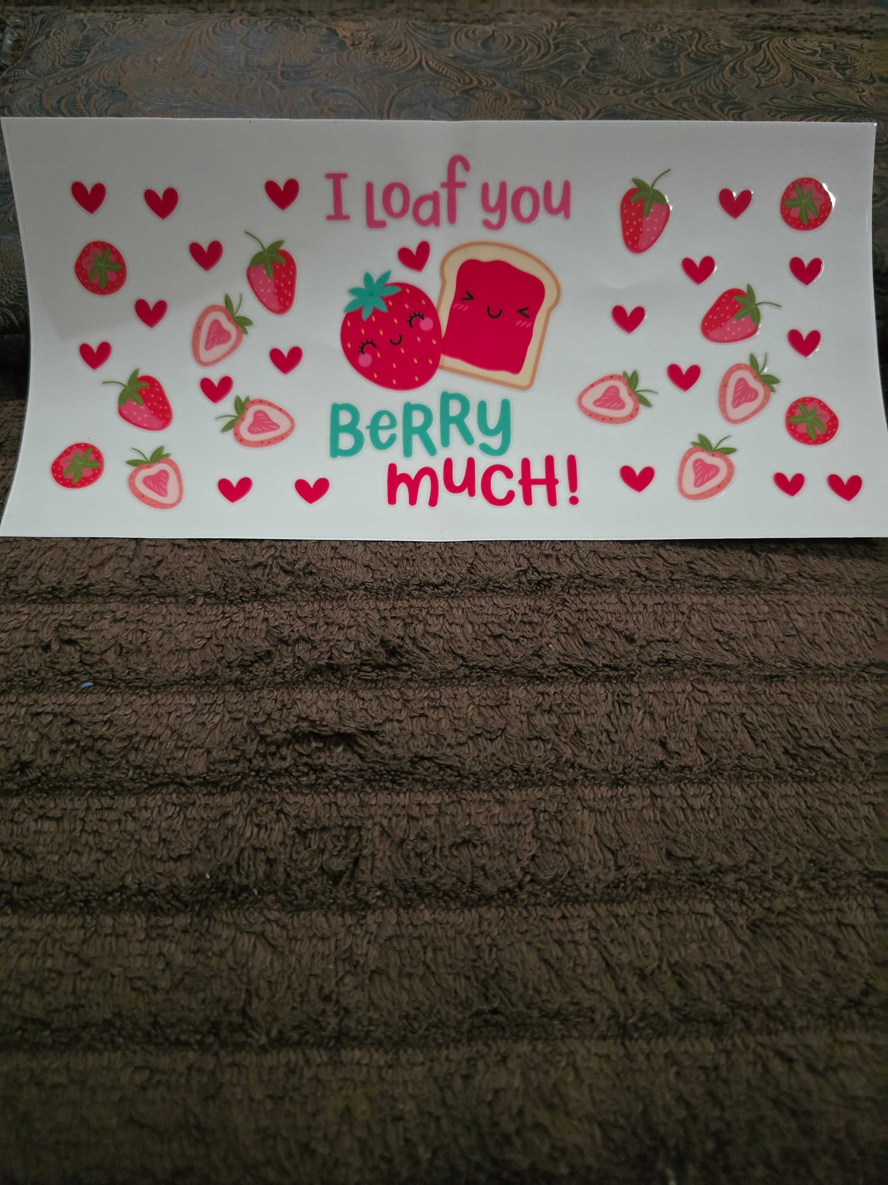 #09 "I Loaf You Berry Much" UVDTF Decal