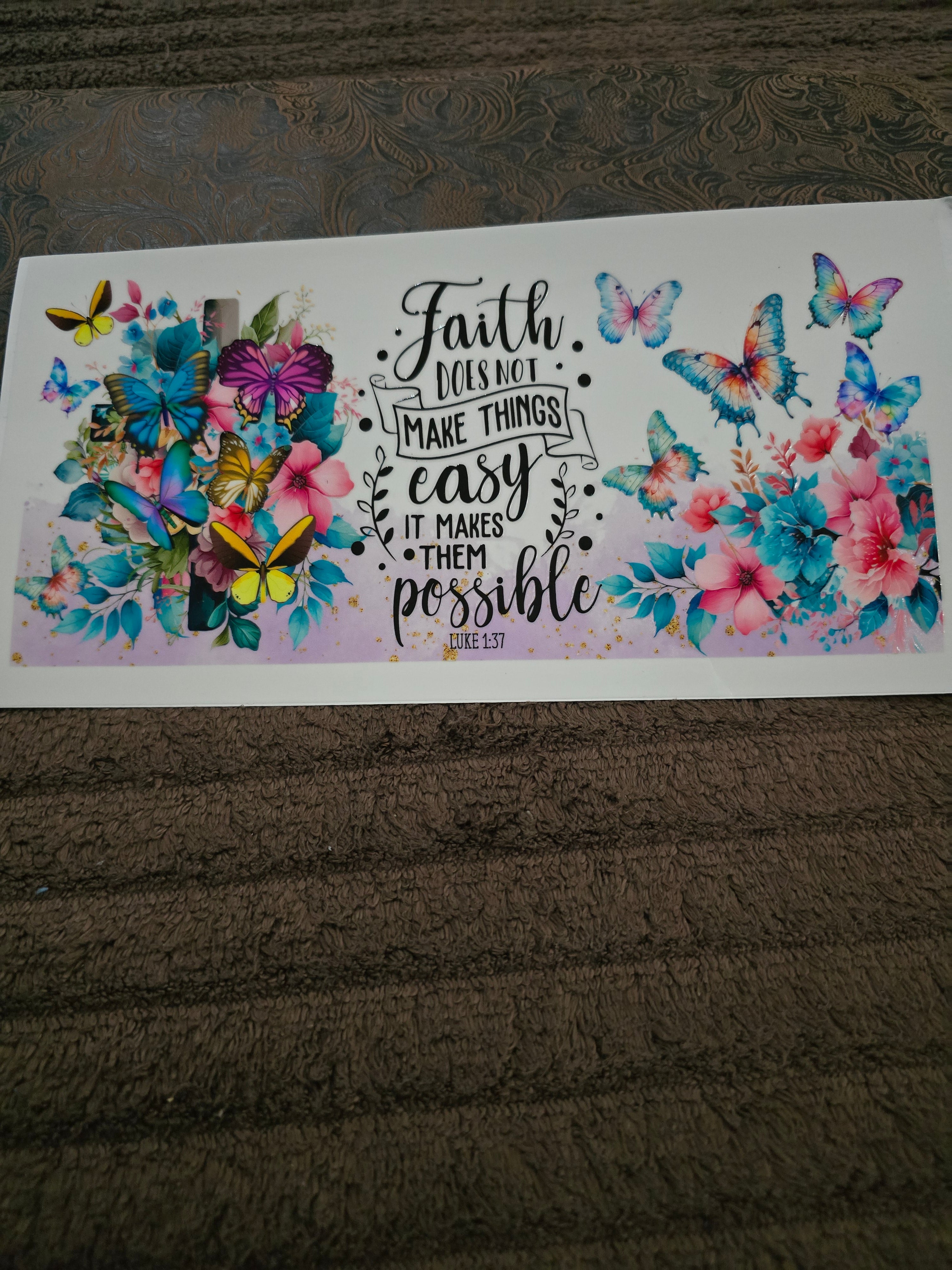 #97 "Faith Doesn't Make Things Easy" UVDTF Decal