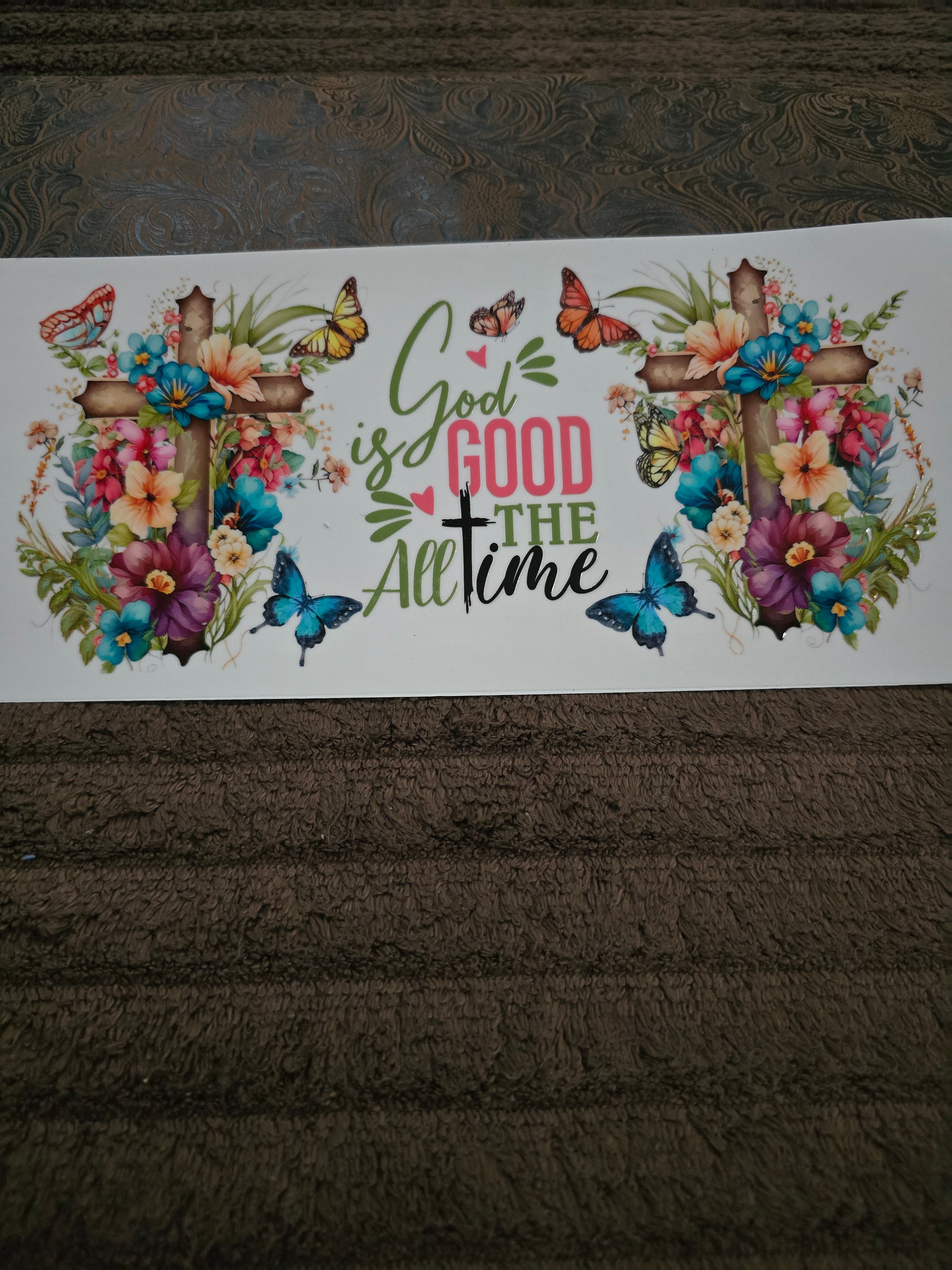 #104 "God Is Good" UVDTF Decal