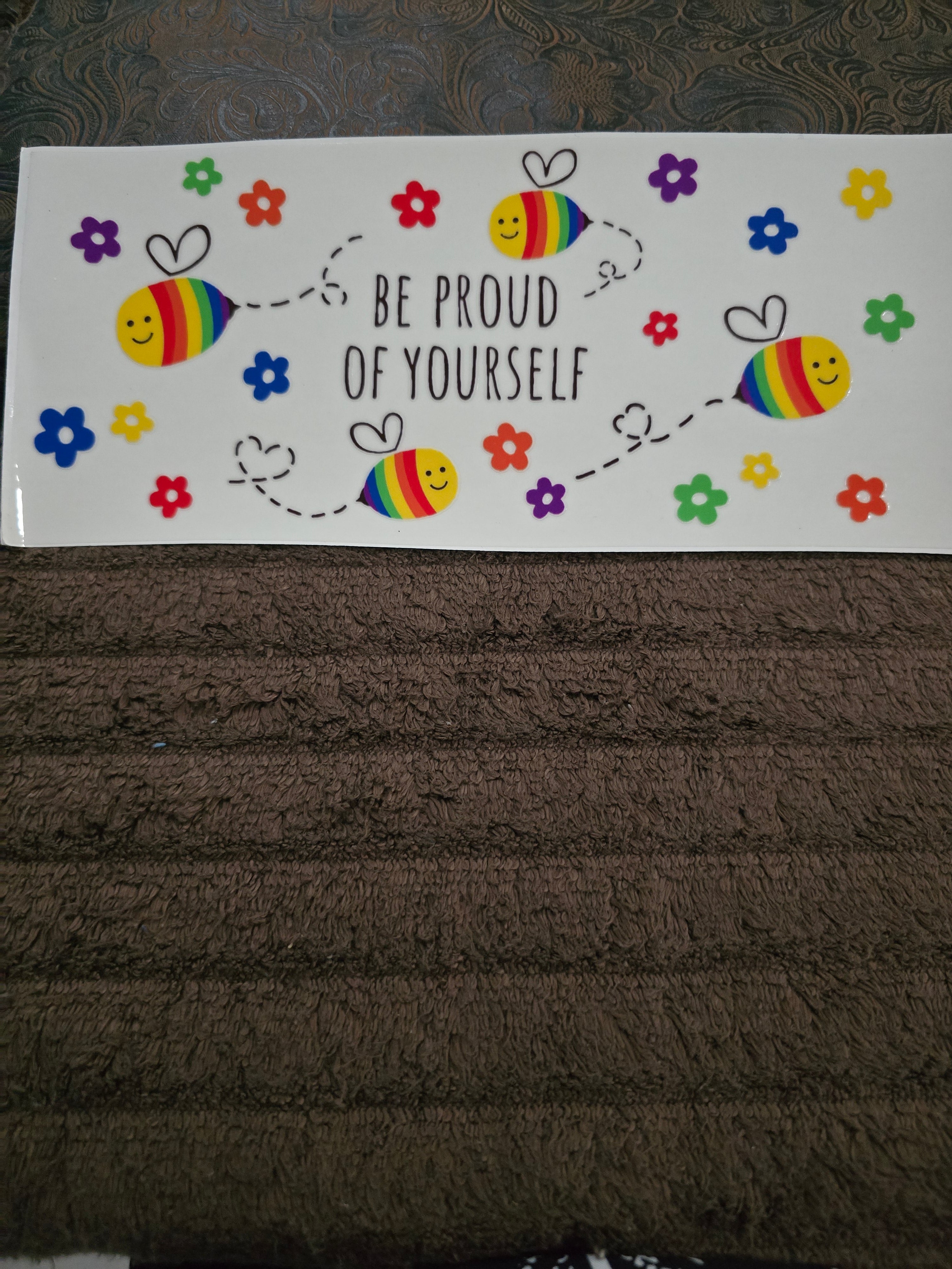 #88 "Bee Proud of Yourself" UVDTF Decal