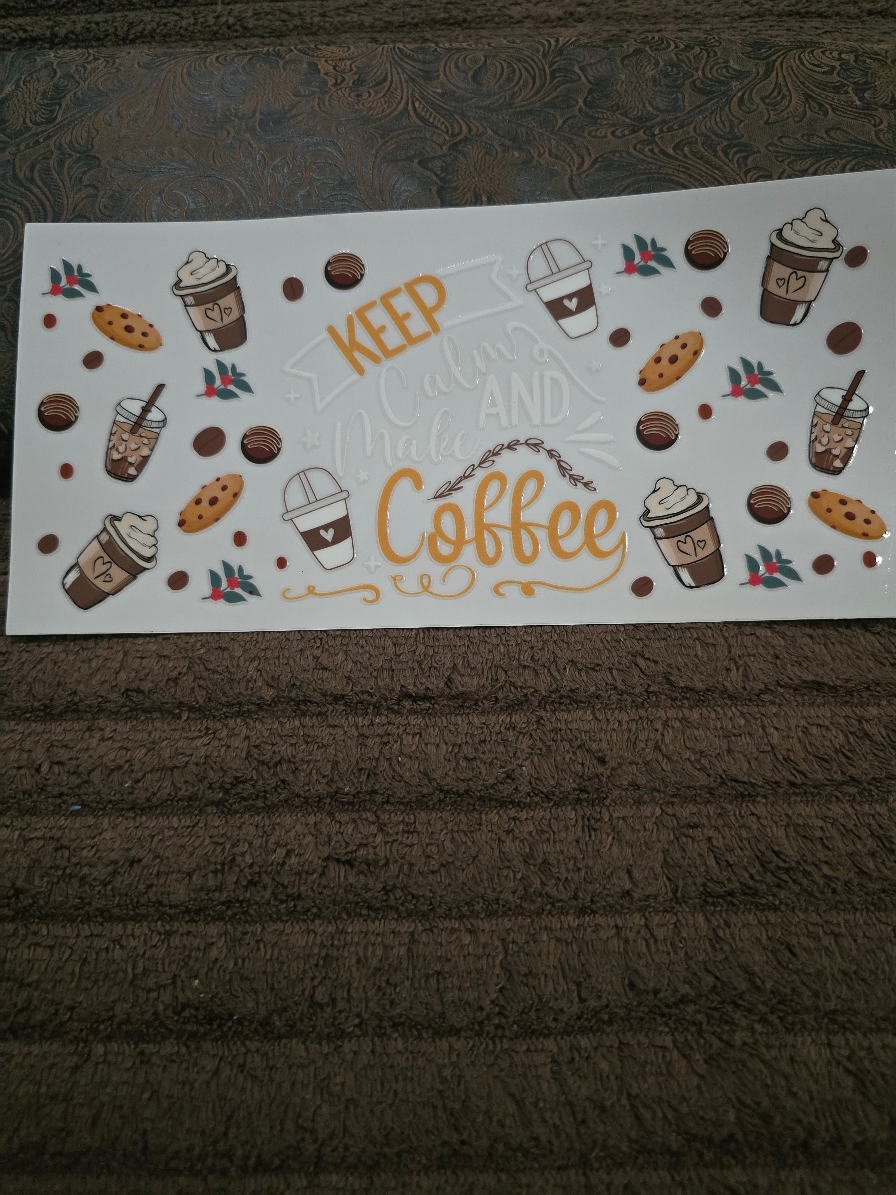 #54 "Keep Calm and Make Coffee" UVDTF Decal
