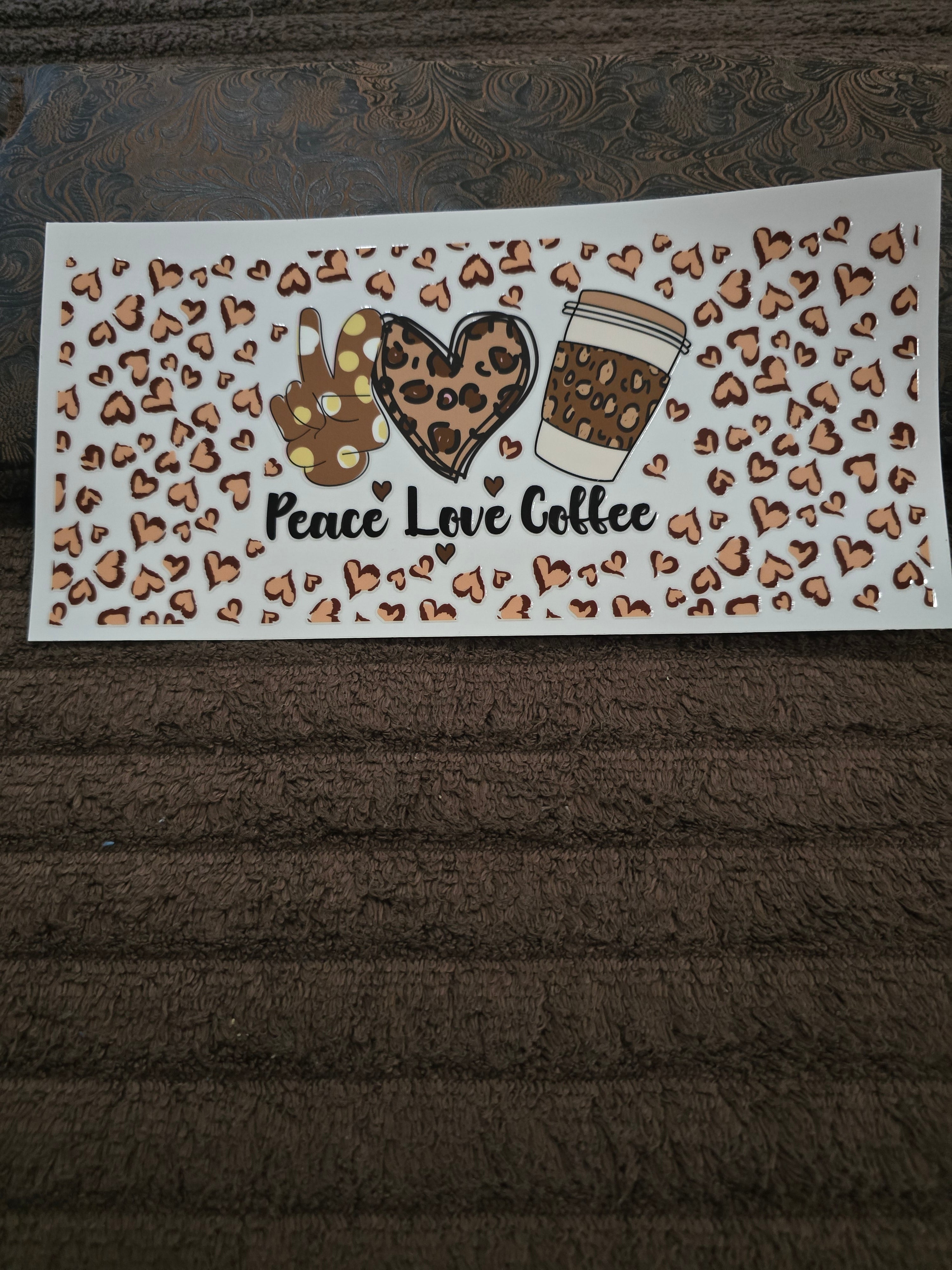 #58 "Peace Love & Coffee" UVDTF Decal