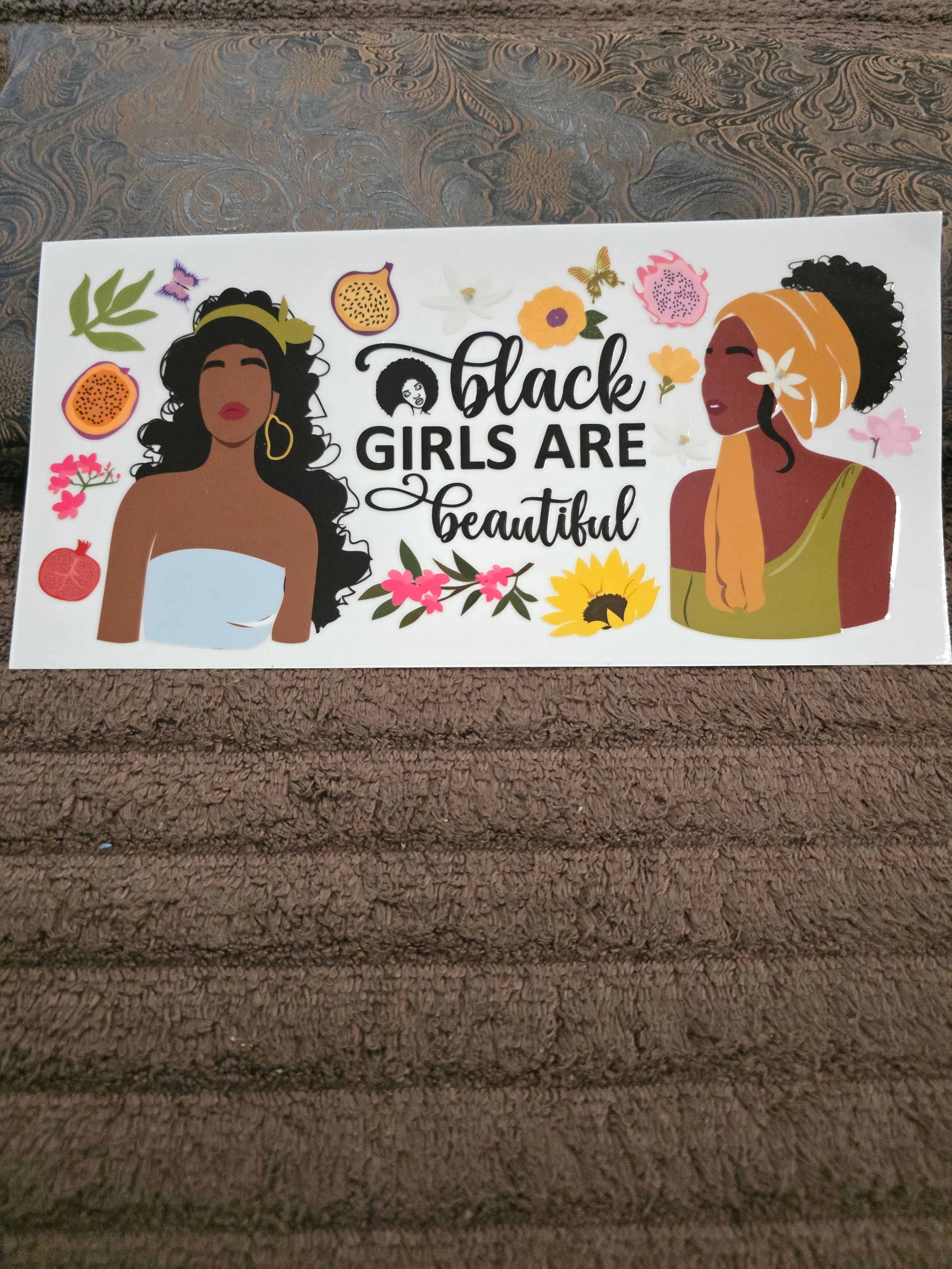 #69 "Black Girls are Beautiful" UVDTF Decal