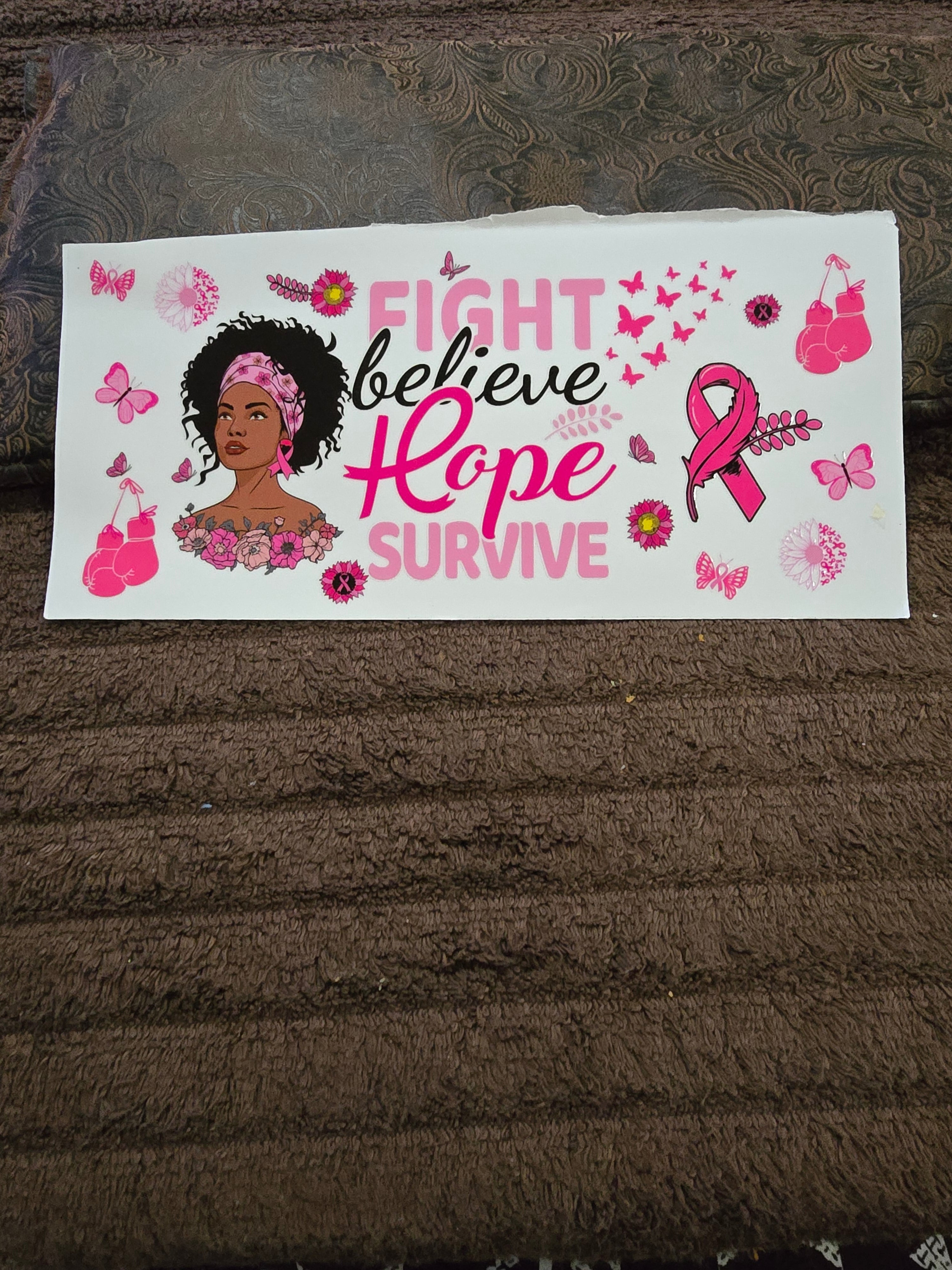 #94 "Fight, Believe, Hope, Survive" UVDTF Decal