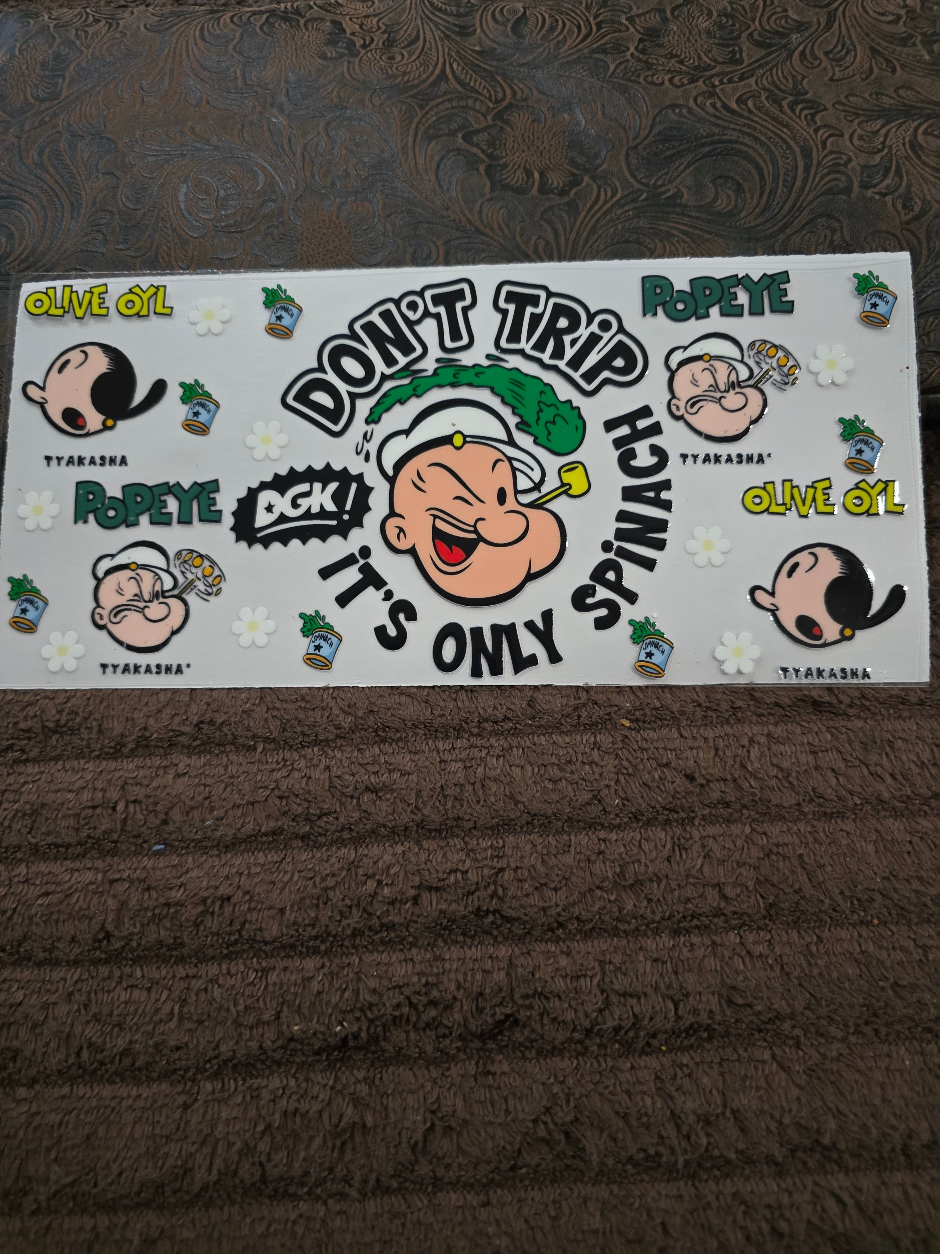 #166 “Don’t Trip, It’s Only Spinach” UVDTF Decal