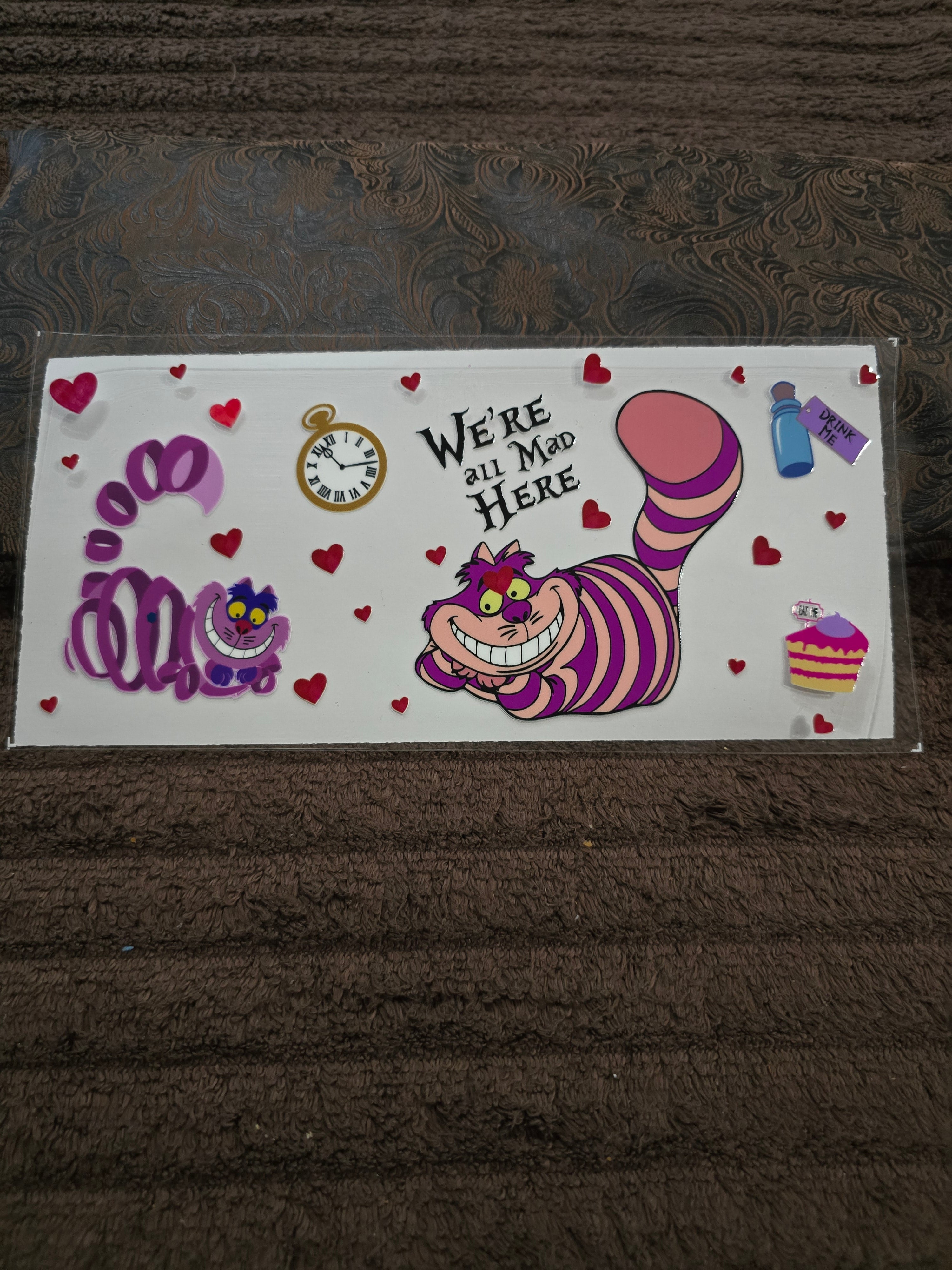 #199 "We’re All Mad Here” UVDTF Decal